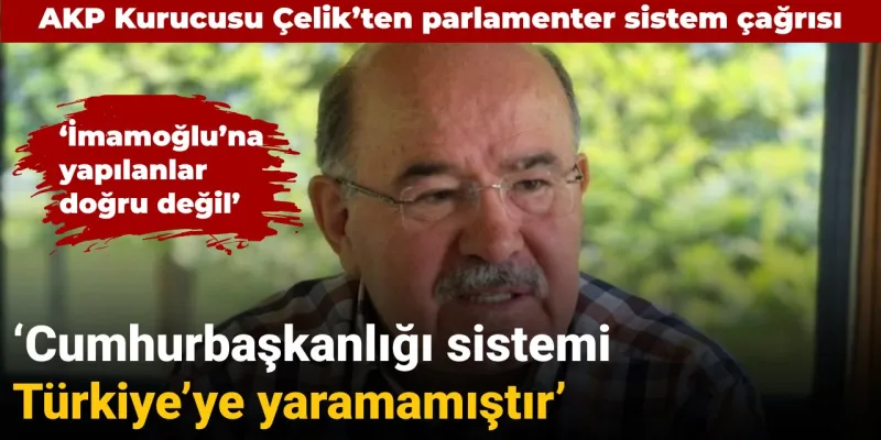 AKP Kurucusundan Şok Sözler: Başkanlık Sistemi Fiyasko mu?