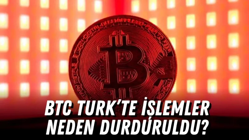 BtcTurk’te Şok Gelişme: Milyon Dolarlık Hareketlilik Sonrası İşlemler Neden Durduruldu?