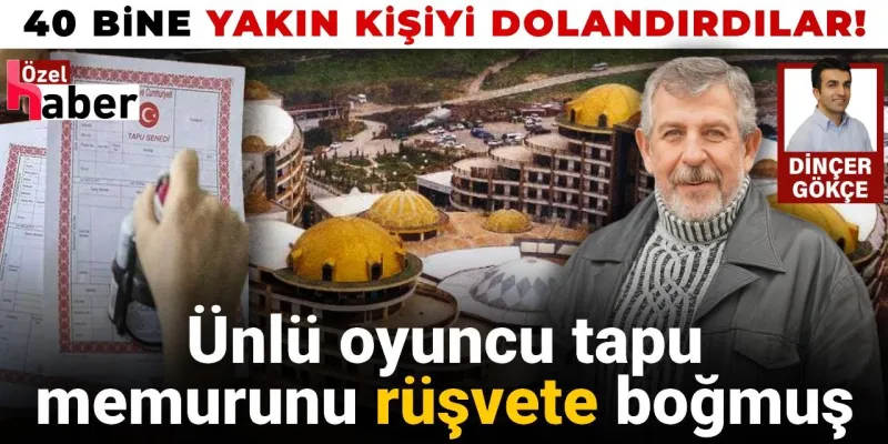 Dizi Oyuncusu Rüşvetle Tapu Memurunu Mu Satın Aldı? Şok İddia!