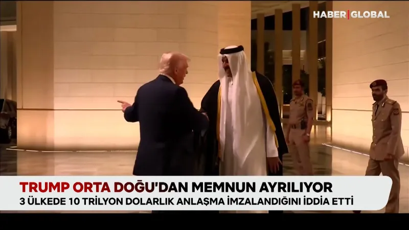 Trump'ın Ortadoğu Turu: 10 Trilyon Dolarlık Anlaşma mı?