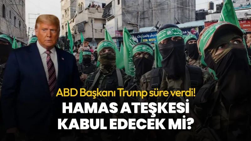 Trump'tan Hamas'a Şok Ultimatom! Ateşkes Kabul Edilecek mi?
